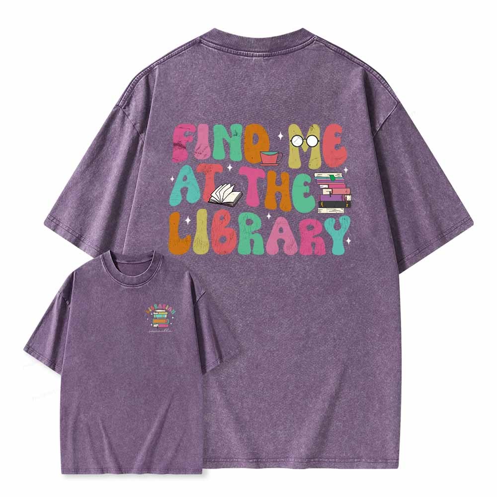 Pagewings Personalized Find Me At The Library Shirt Unisex Washed T-shirt