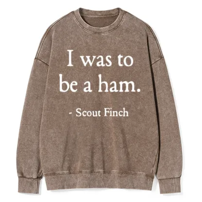 Pagewings I Was To Be A Ham Unisex Washed Sweatshirt