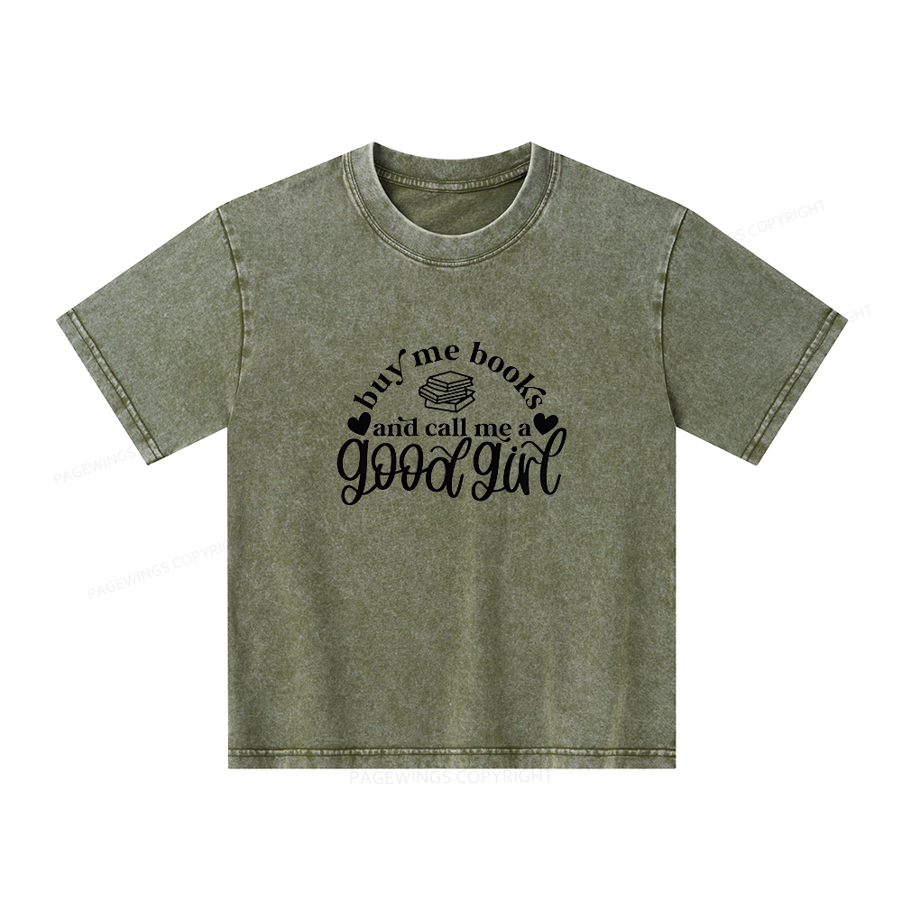 Pagewings Buy Me Books And Call Me A Good Girl Unisex Kids Washed T-shirt