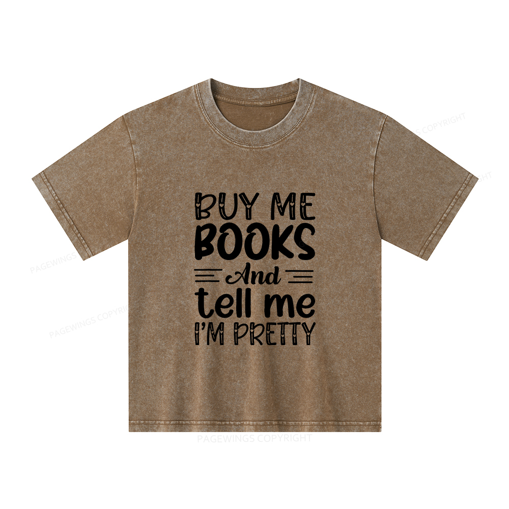 Pagewings Buy Me Books And Tell Me I'm Pretty Unisex Kids Washed T-shi