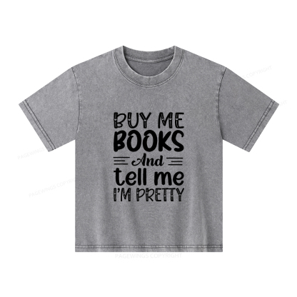 Pagewings Buy Me Books And Tell Me I'm Pretty Unisex Kids Washed T-shirt