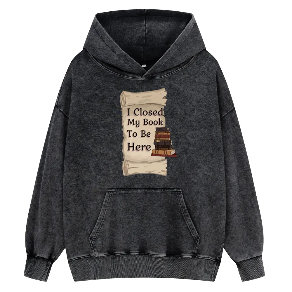Pagewings I Closed My Book To Be Here Unisex Washed Hoodie