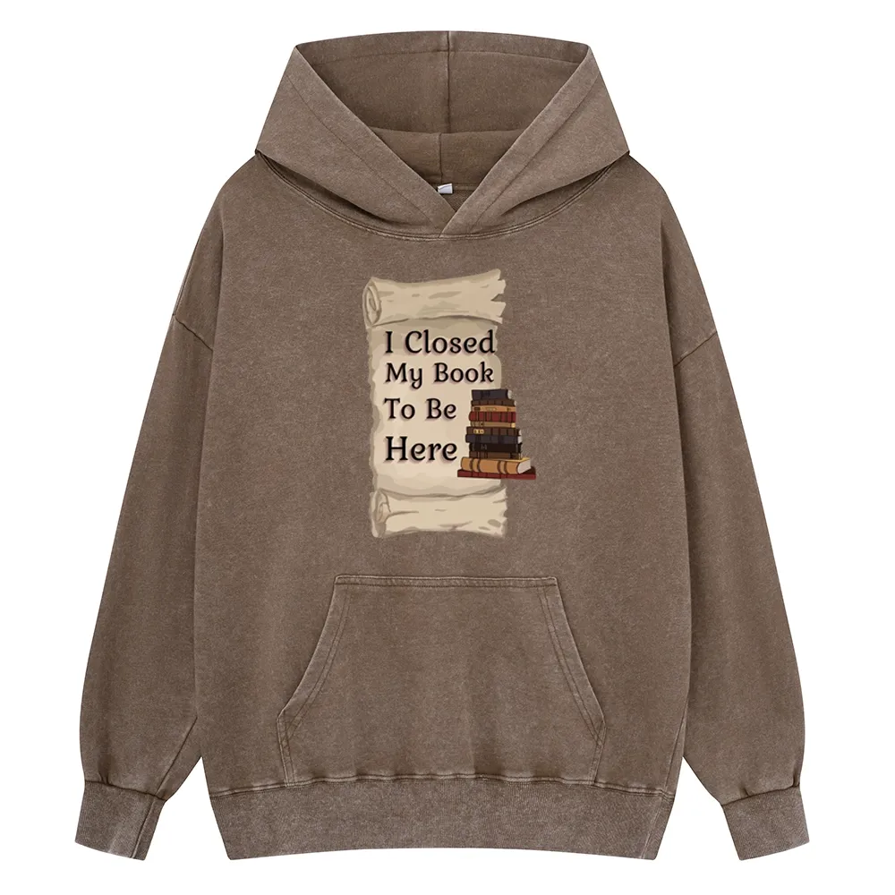 Pagewings I Closed My Book To Be Here Unisex Washed Hoodie