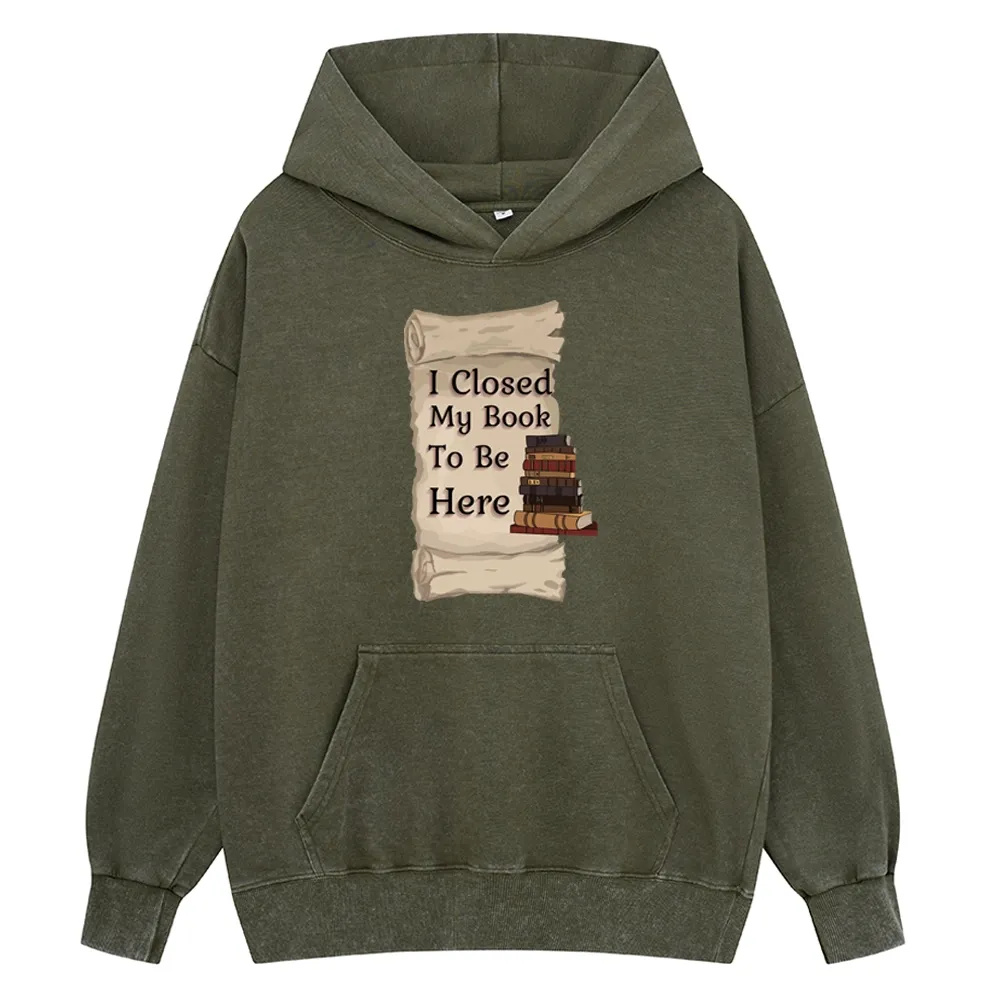 Pagewings I Closed My Book To Be Here Unisex Washed Hoodie