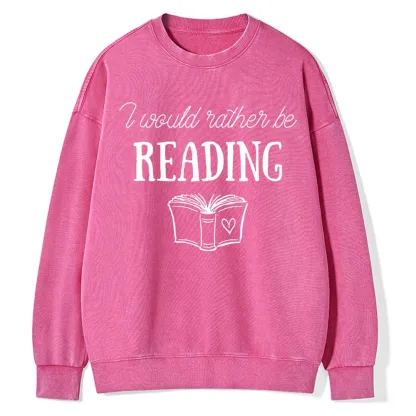 Pagewings  I Would Rather Be Reading Unisex Washed Sweatshirt