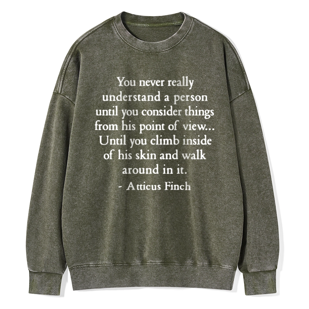 Pagewings You Never Really Understand A Person Unisex Washed Sweatshirt