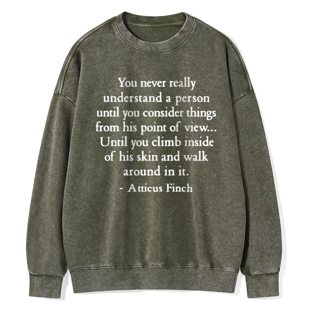 Pagewings You Never Really Understand A Person Unisex Washed Sweatshirt