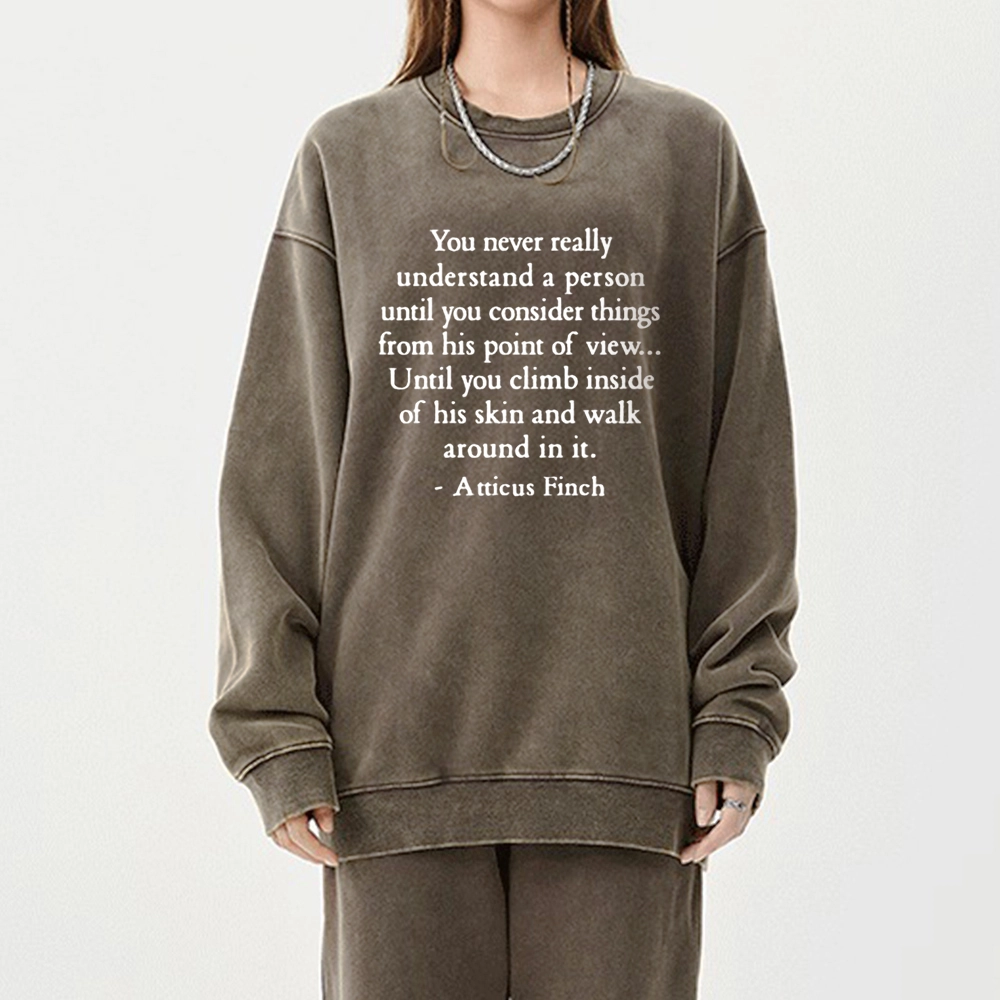 Pagewings You Never Really Understand A Person Unisex Washed Sweatshirt