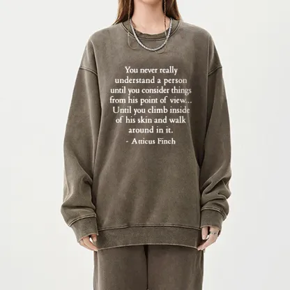 Pagewings You Never Really Understand A Person Unisex Washed Sweatshirt