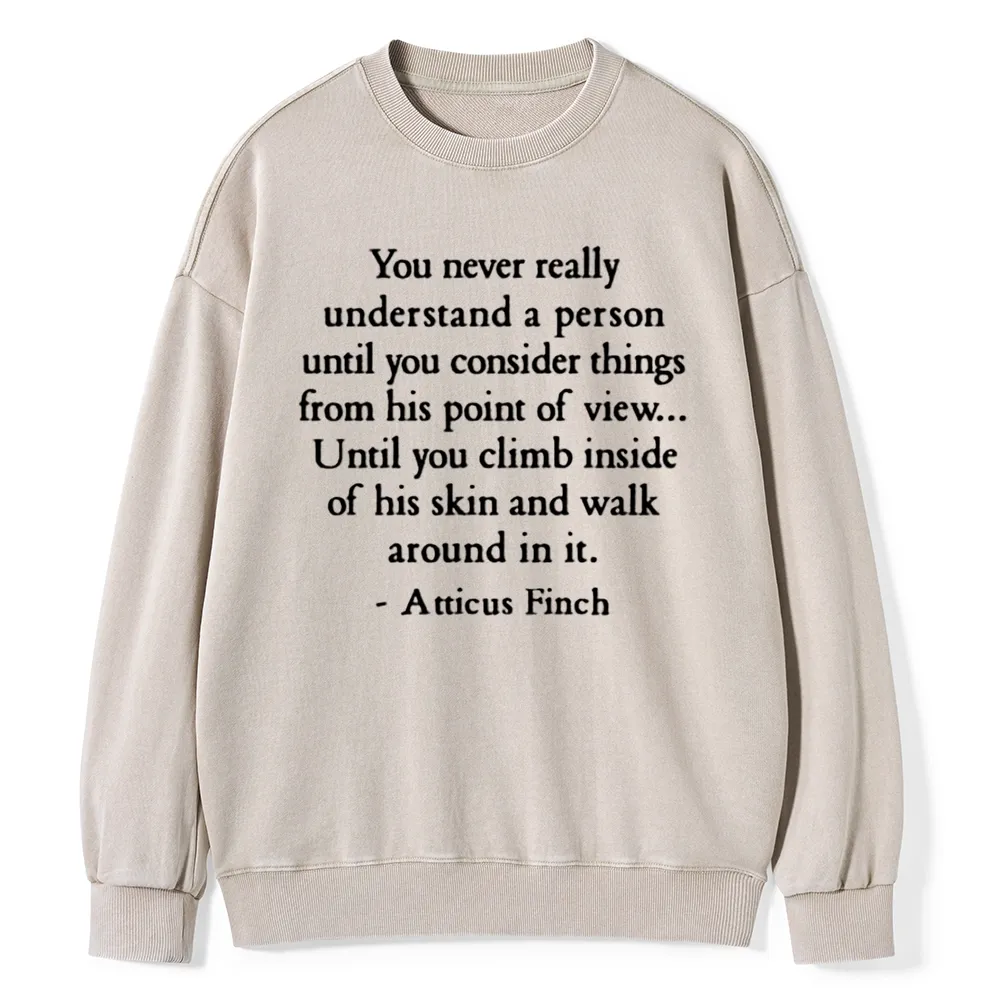 Pagewings You Never Really Understand A Person Unisex Washed Sweatshirt