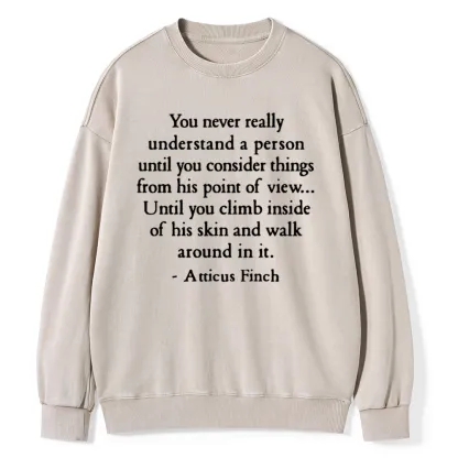 Pagewings You Never Really Understand A Person Unisex Washed Sweatshirt