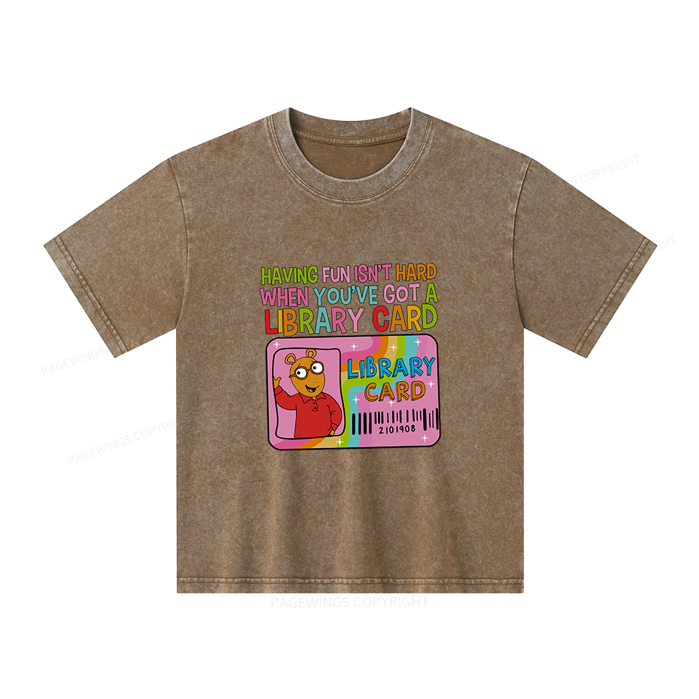 Pagewings Having Fun Isn't Hard When You've Got A Library Card Teacher Vintage Unisex Kids Washed T-shirt