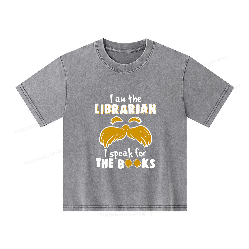 Pagewings I Am The Librarian I Speak For The Books Unisex Kids Washed T-shirt
