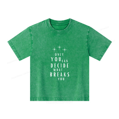 Pagewings Only You Can Decide What Breaks You Unisex Kids Washed T-shirt