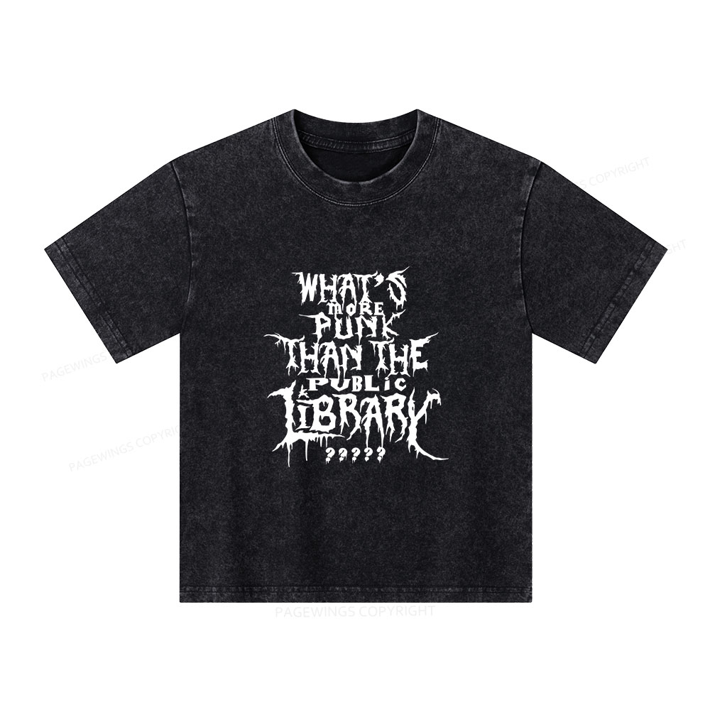 Pagewings What's More Punk Than The Public Library Unisex Kids Washed T-shirt
