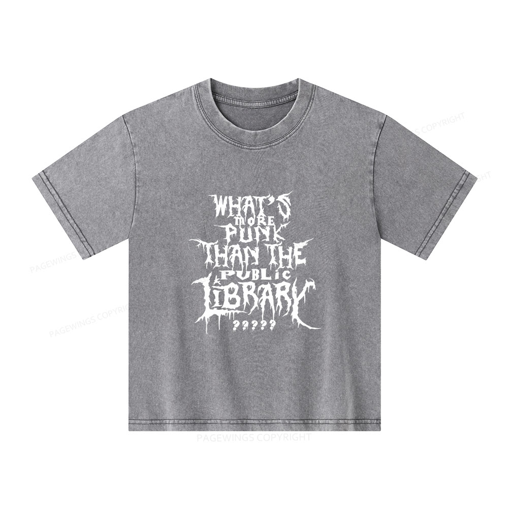 Pagewings What's More Punk Than The Public Library Unisex Kids Washed T-shirt