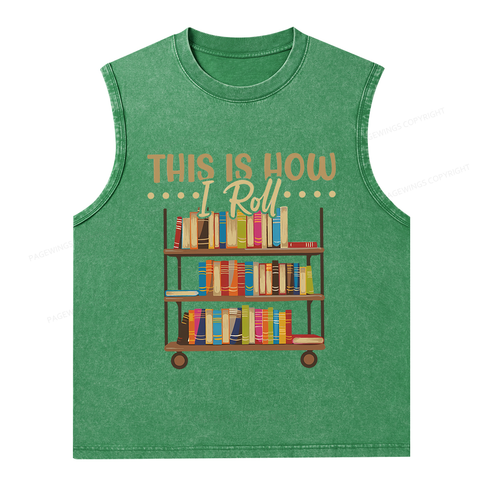 Pagewings This Is How I Roll Unisex Washed Tank Top