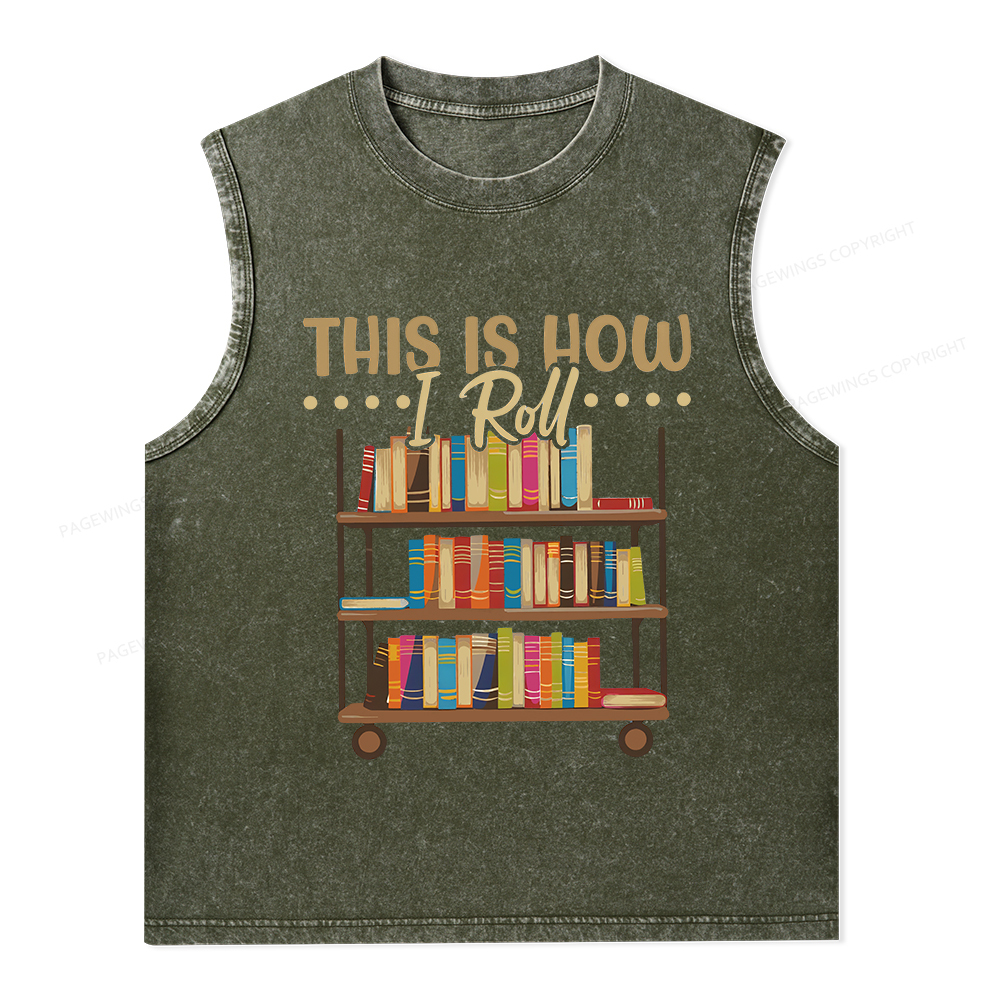 Pagewings This Is How I Roll Unisex Washed Tank Top