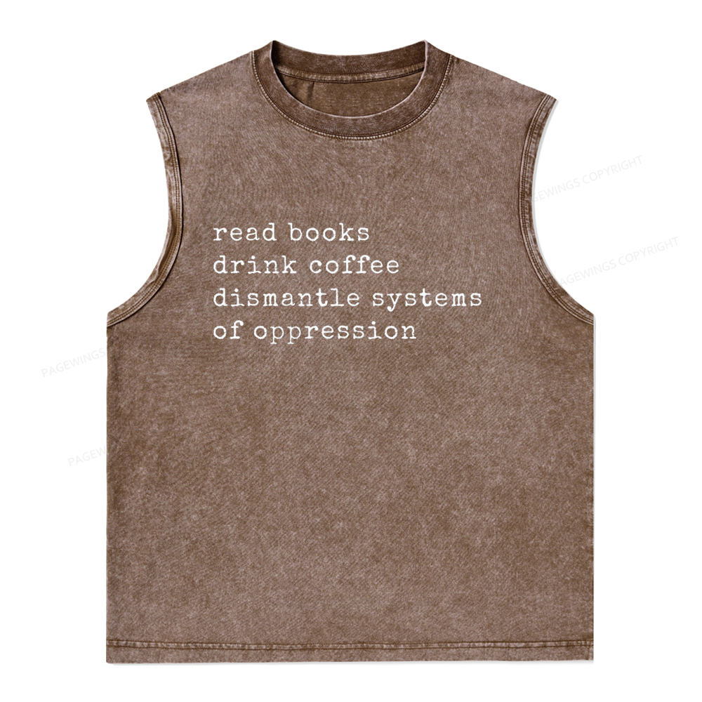 Pagewings Drink Coffee Read Books Dismantle Systems Of Oppression Unisex Washed Tank Top