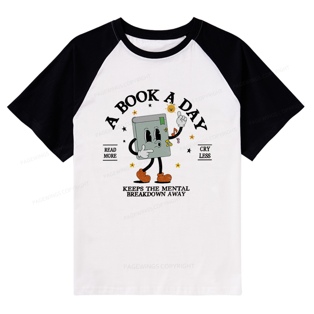 Pagewings A Book A Day Keep The Mental Breakdown Away Raglan T-shirt