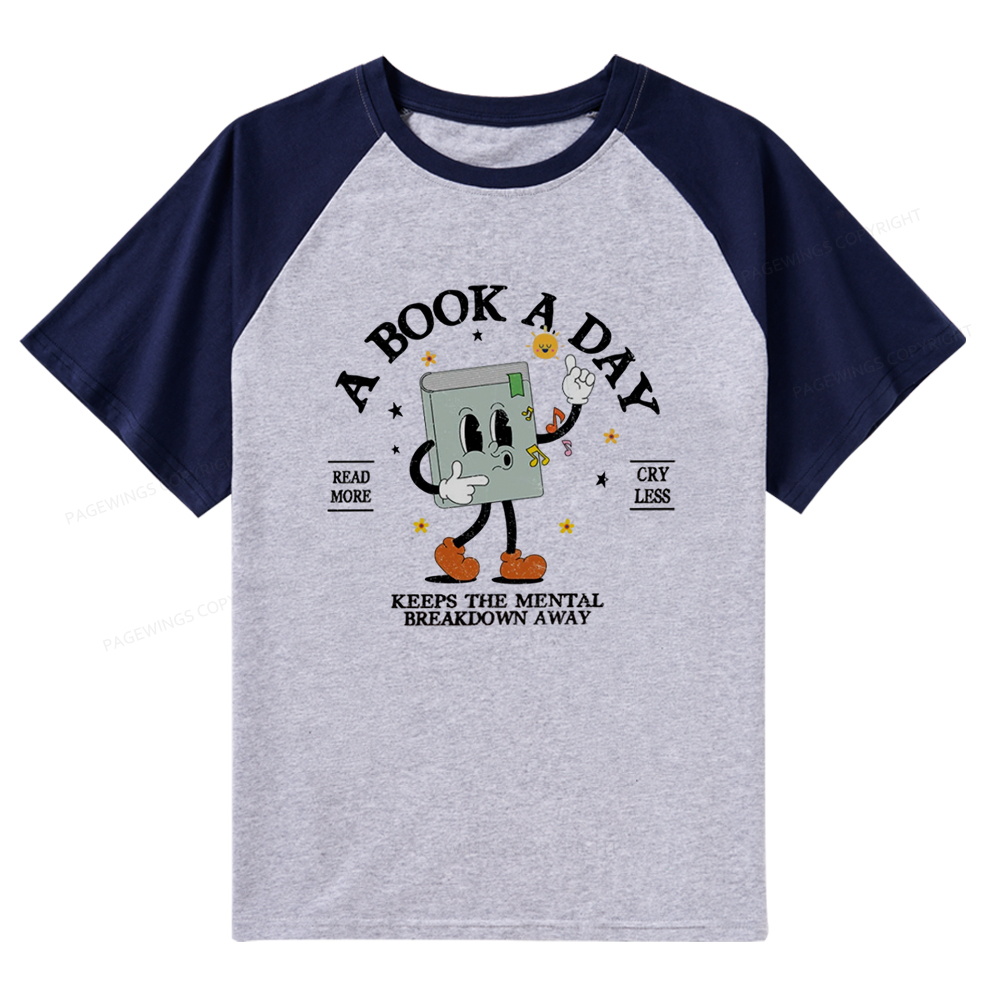 Pagewings A Book A Day Keep The Mental Breakdown Away Raglan T-shirt
