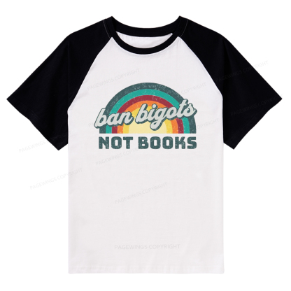 Pagewings Ban Bigots Not Books Raglan T-shirt