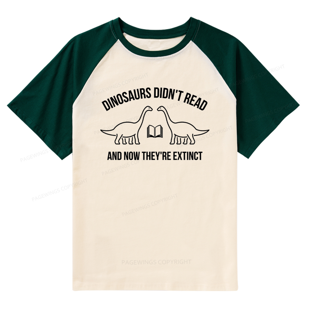 Pagewings Dinosaurs Didn't Read Raglan T-shirt