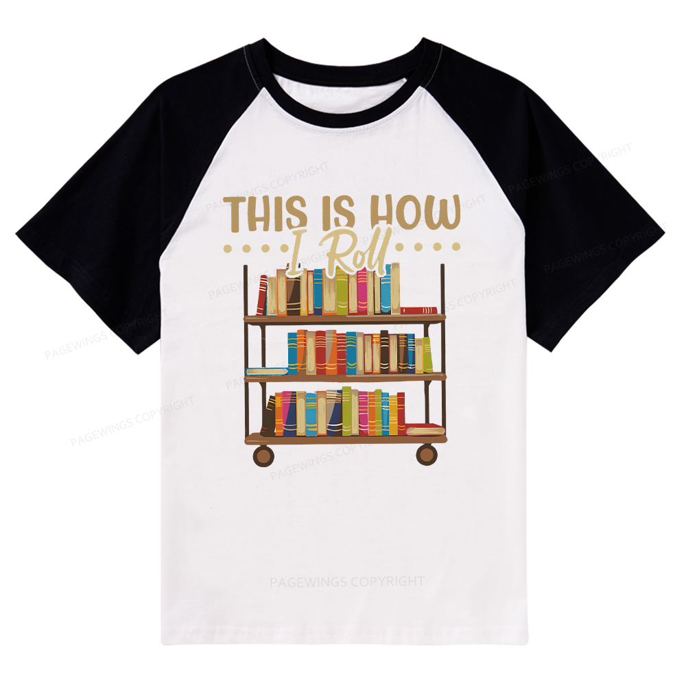 Pagewings This Is How I Roll Raglan T-shirt