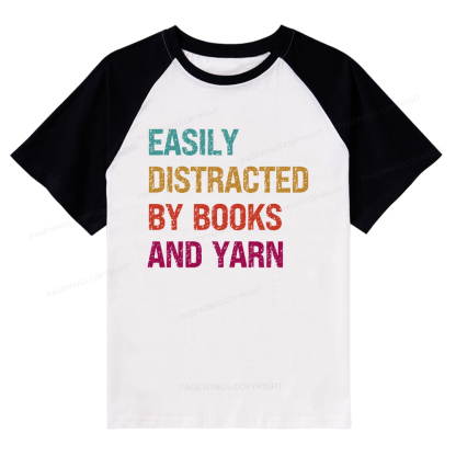 Pagewings Easily Distracted By Books And Yarn Raglan T-shirt