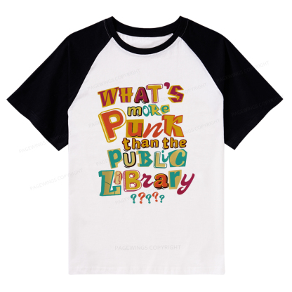 Pagewings What’s More Punk Than The Public Library Raglan T-shirt