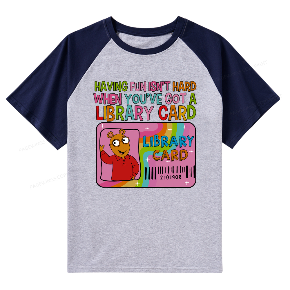 Pagewings Having Fun Isn't Hard When You've Got A Library Card Teacher Vintage Raglan T-shirt