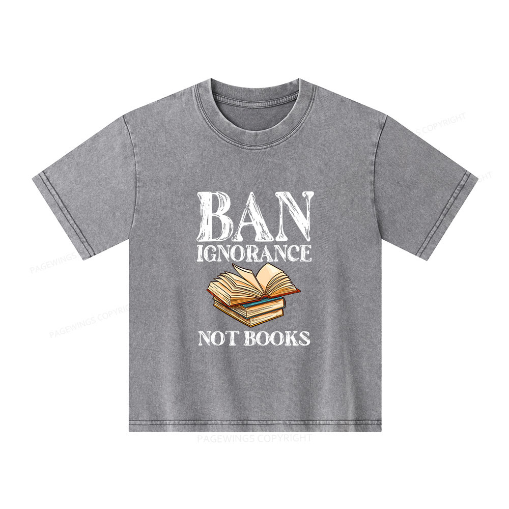 Pagewings Ban Ignorance Not Books Unisex Kids Washed T-shirt