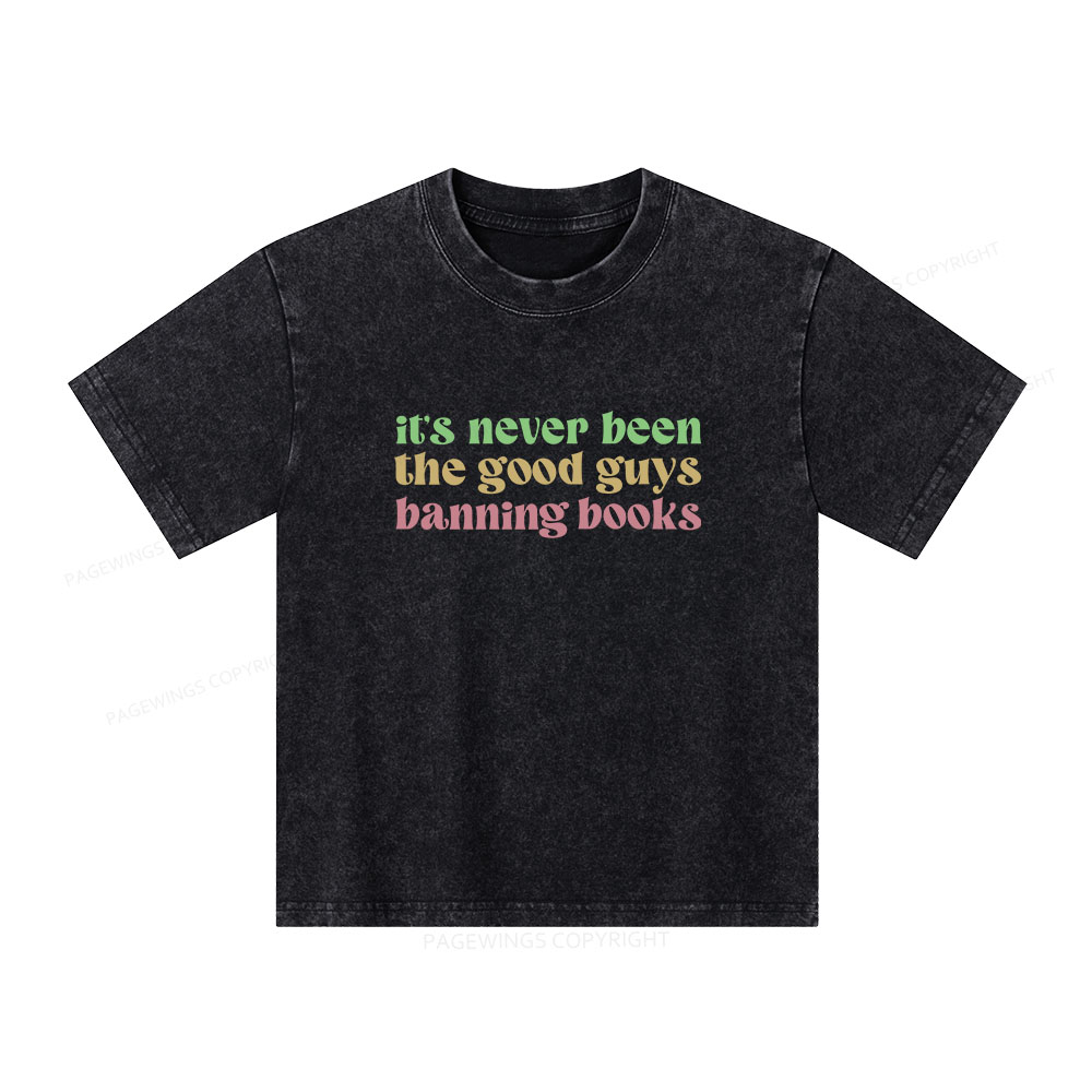 Pagewings It's Never Been the Good Guys Banning Books Unisex Kids Washed T-shirt