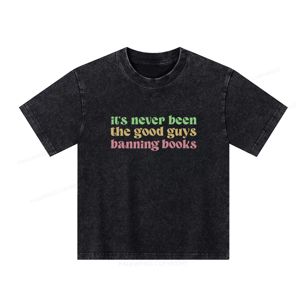Pagewings It's Never Been the Good Guys Banning Books Unisex Kids Washed T-shirt