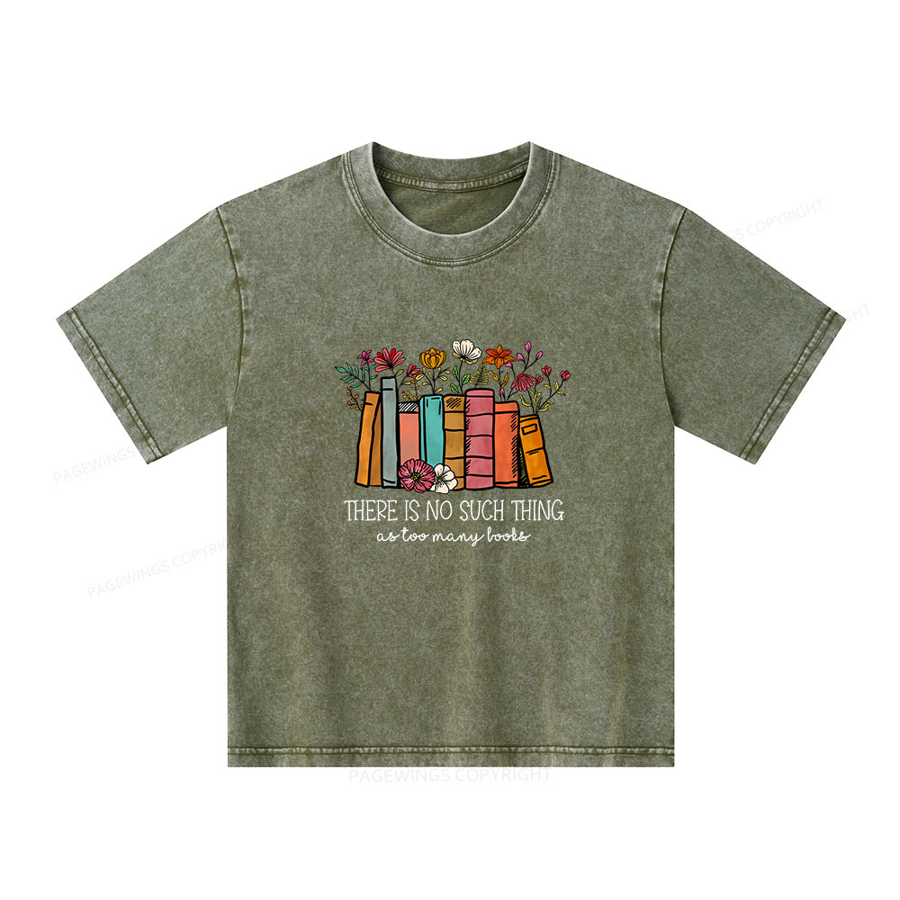 Pagewings Here Is No Such Thing As Too Many Books Unisex Kids Washed T-shirt