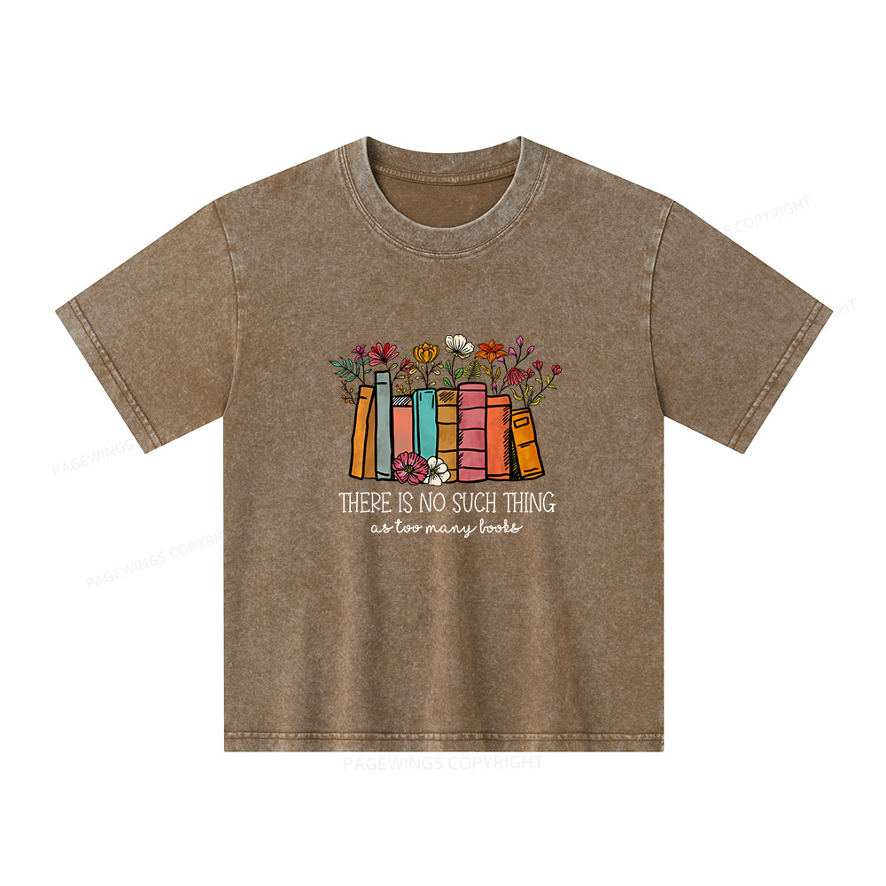 Pagewings Here Is No Such Thing As Too Many Books Unisex Kids Washed T-shirt