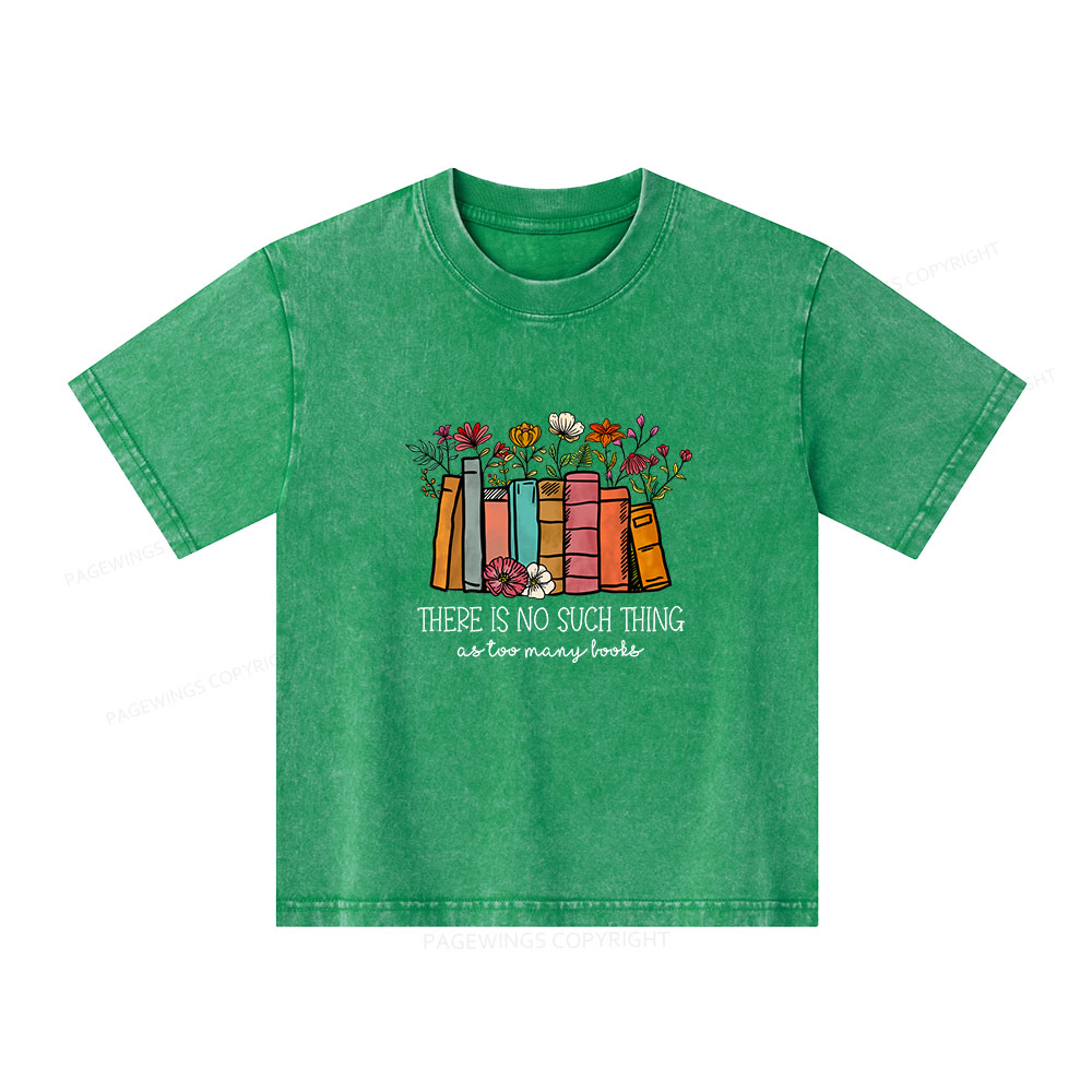 Pagewings Here Is No Such Thing As Too Many Books Unisex Kids Washed T-shirt