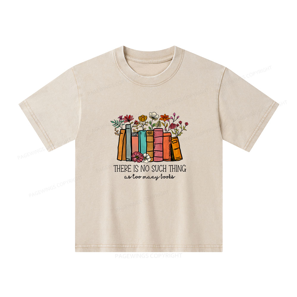 Pagewings Here Is No Such Thing As Too Many Books Unisex Kids Washed T-shirt