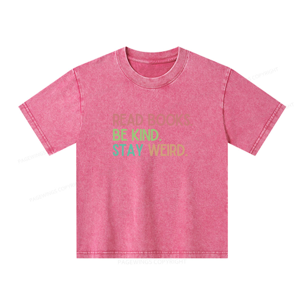 Pagewings Read Books Be Kind Stay Weird Unisex Kids Washed T-shirt