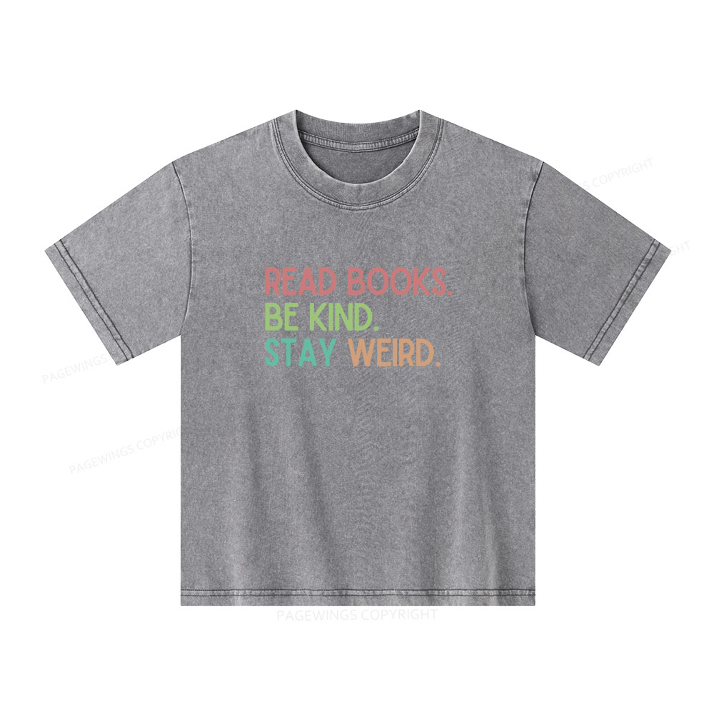 Pagewings Read Books Be Kind Stay Weird Unisex Kids Washed T-shirt