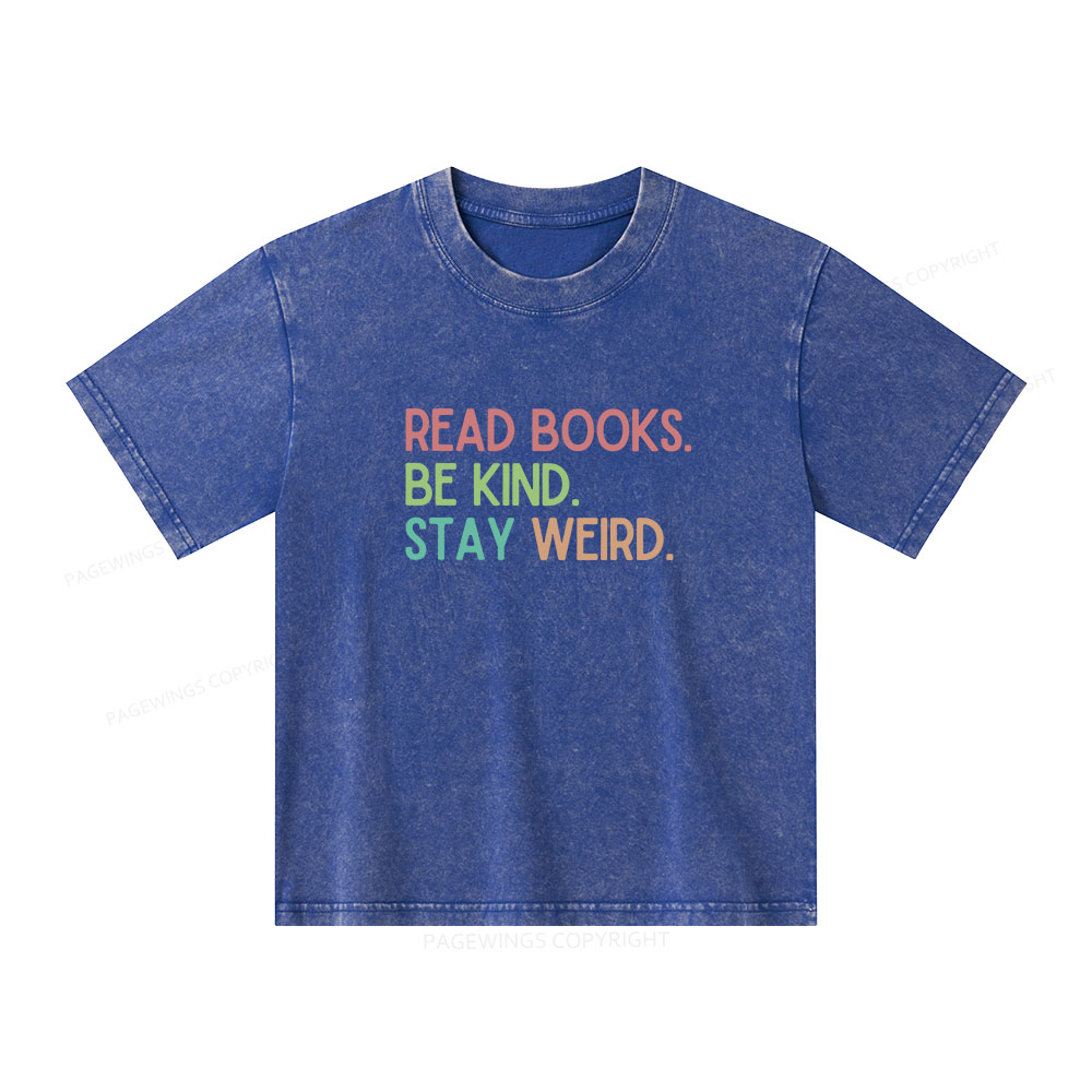 Pagewings Read Books Be Kind Stay Weird Unisex Kids Washed T-shirt