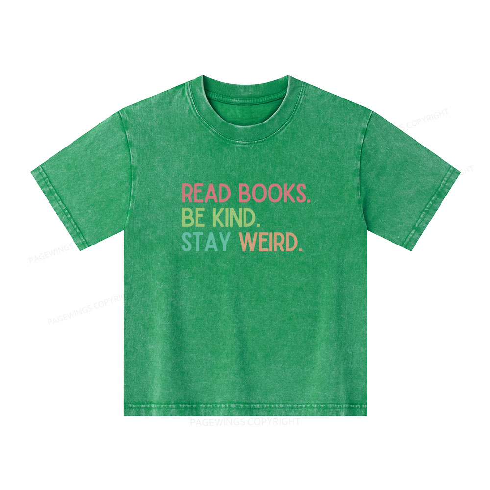 Pagewings Read Books Be Kind Stay Weird Unisex Kids Washed T-shirt