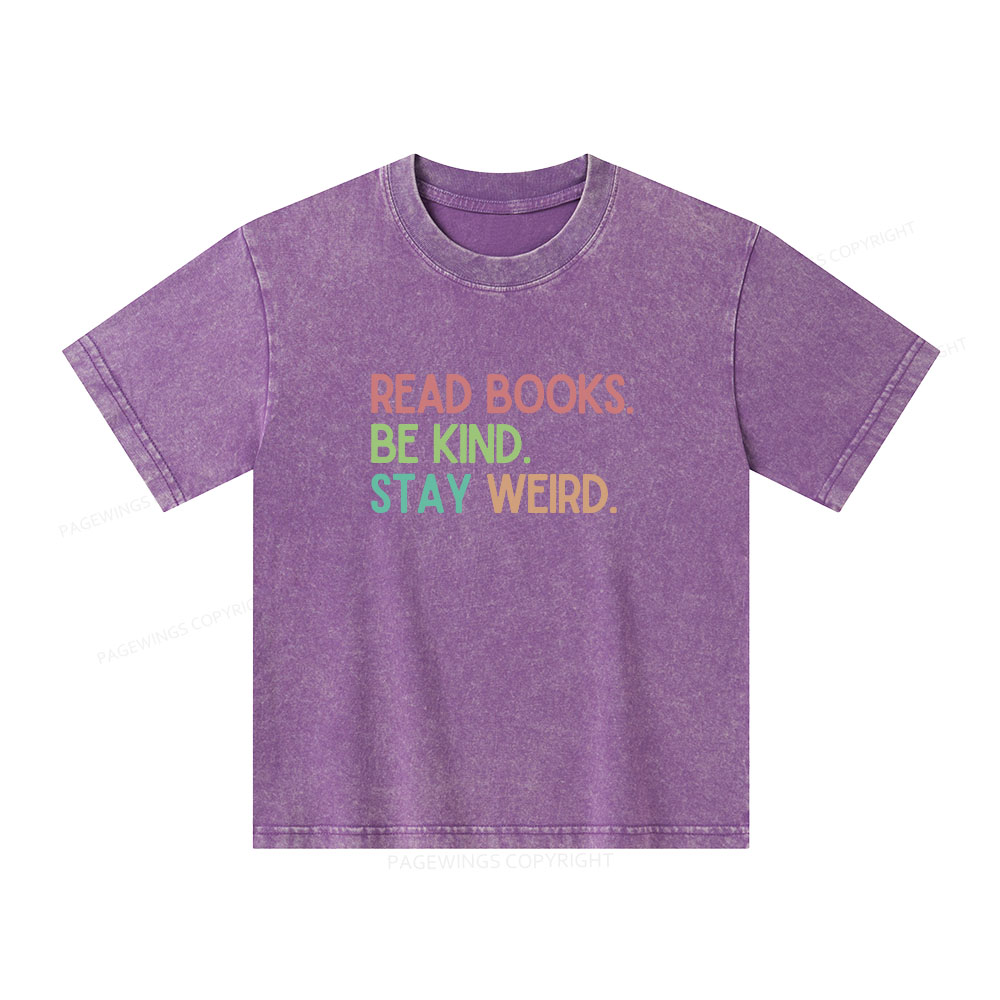 Pagewings Read Books Be Kind Stay Weird Unisex Kids Washed T-shirt