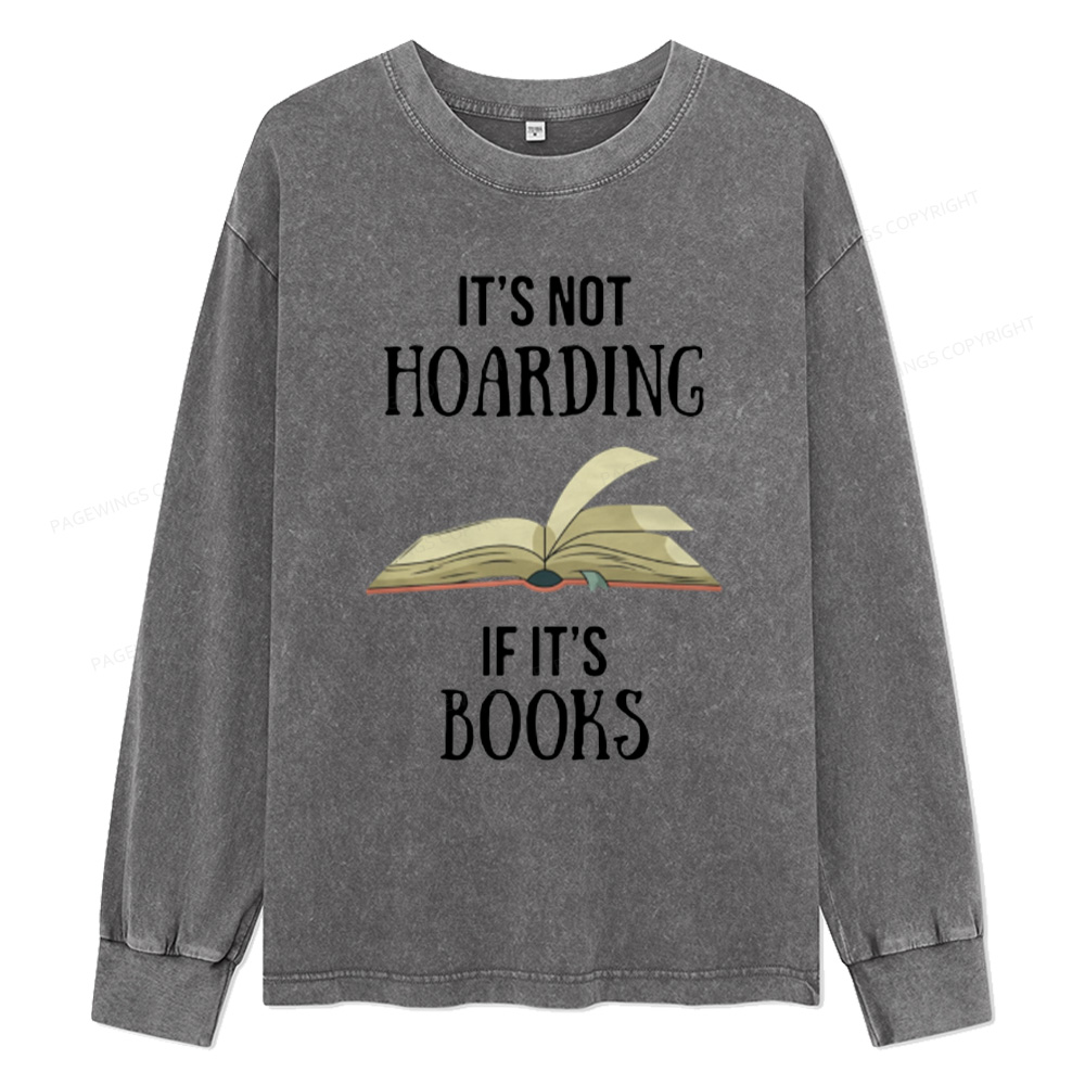 Pagewings It's Not Hoarding If It's Books Unisex Washed Long Sleeve T-shirt