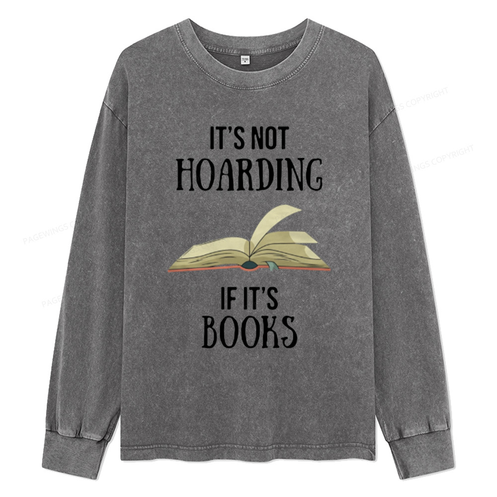 Pagewings It's Not Hoarding If It's Books Unisex Washed Long Sleeve T-shirt