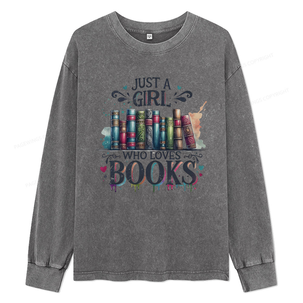 Pagewings Just A Girl Who Loves Books Unisex Washed Long Sleeve T-shirt