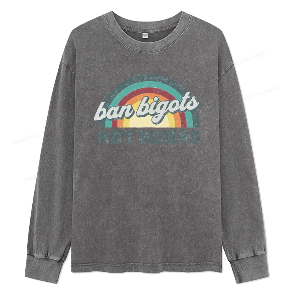 Pagewings Ban Bigots Not Books Unisex Washed Long Sleeve T-shirt