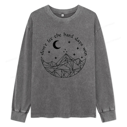 Pagewings Don’t Let the Hard Days Win Unisex Washed Long Sleeve T-shirt