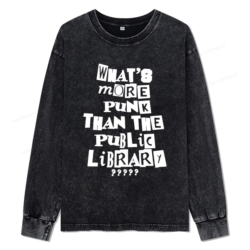 Pagewings What’s More Punk Than The Library Unisex Washed Long Sleeve T-shirt