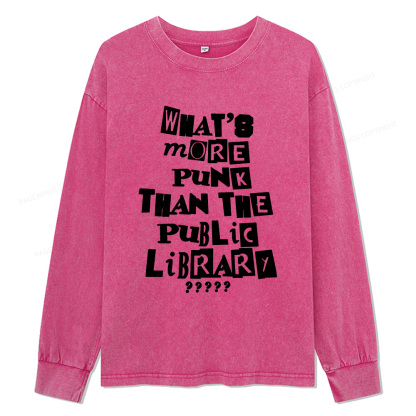 Pagewings What’s More Punk Than The Library Unisex Washed Long Sleeve T-shirt